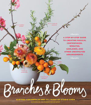 Branches & Blooms: A Stepbystep Guide To Creating Magical Centerpieces, Wreaths, Garlands, And Other Unexpected Arrangements