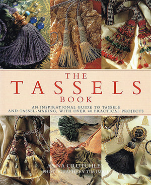 The Tassels Book: An Inspirational Guide to Tassels and Tassel Making With over 40 Practical Projects,Used