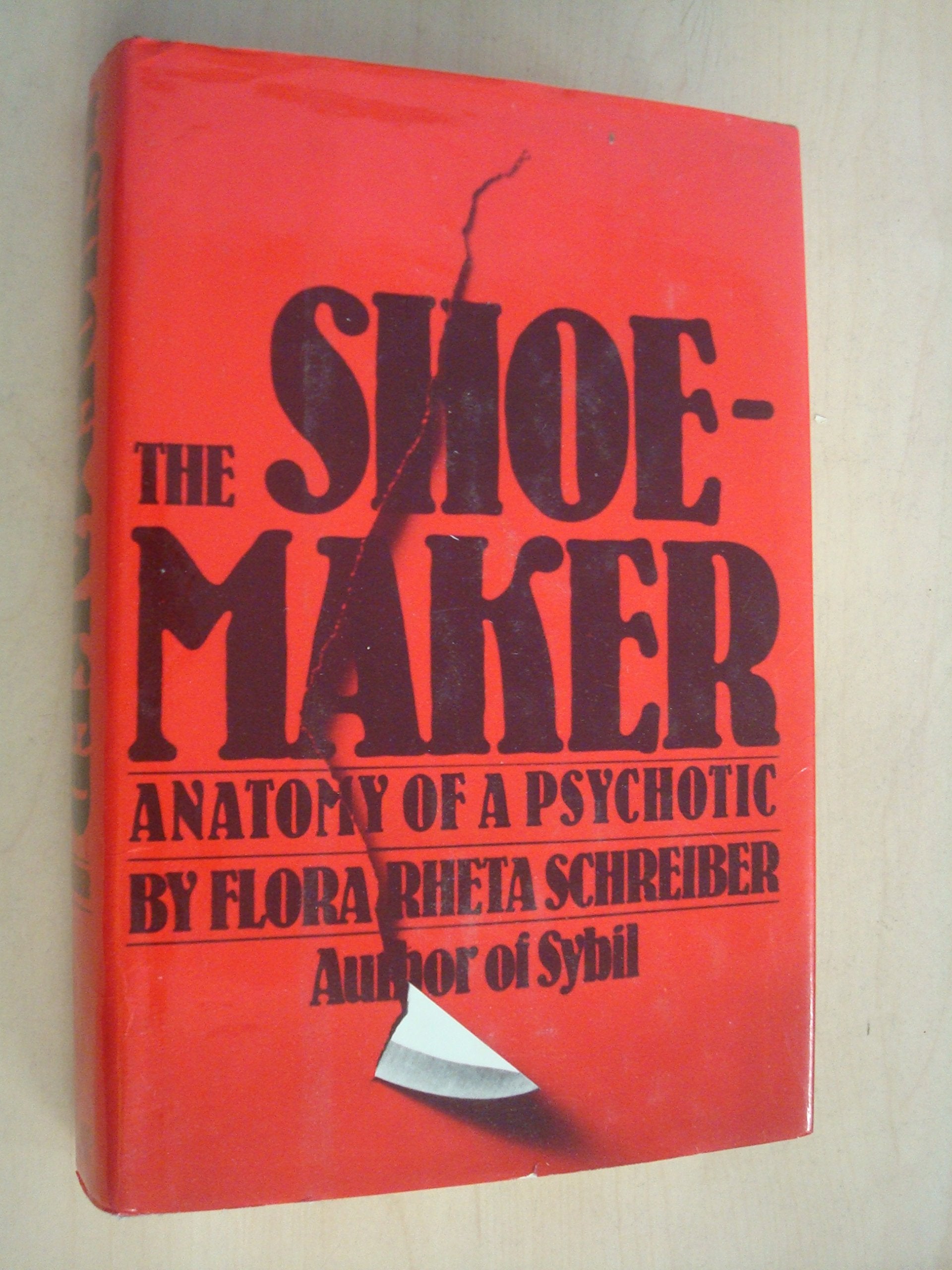 The Shoemaker: The Anatomy Of A Psychotic,Used