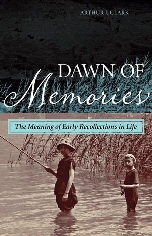 Dawn of Memories: The Meaning of Early Recollections in Life,Used