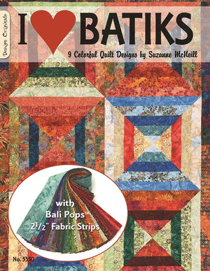 I Love Batiks: 9 Colorful Quilt Designs with Bali Pops 2 1/2 Fabric Strips (Design Originals) HowTo Quilting Instructions to U