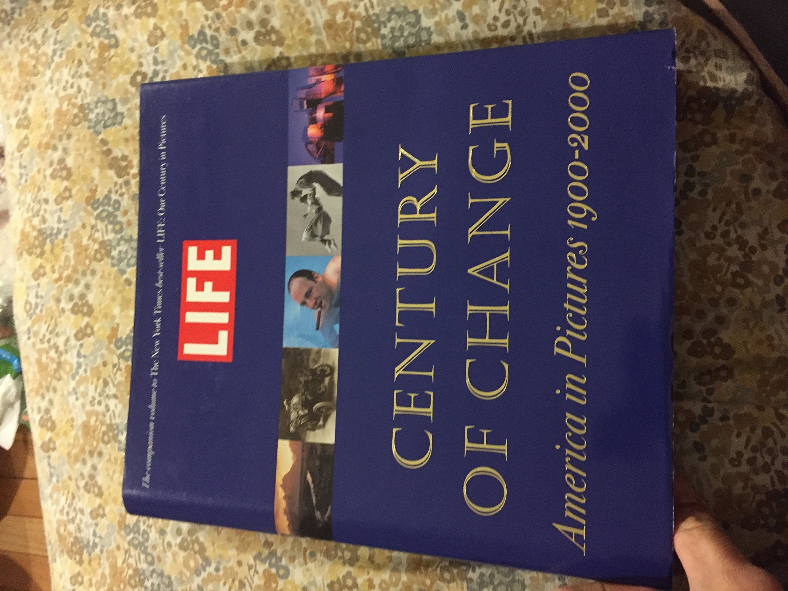 LIFE: Century of Change: America in Pictures 19002000,New