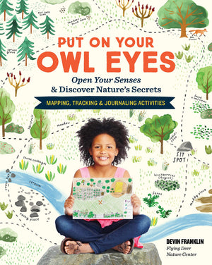 Put On Your Owl Eyes, Library Edition: Open Your Senses & Discover Nature's Secrets; Mapping, Tracking & Journaling Activities,Used