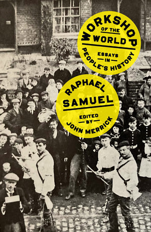 Workshop Of The World: Essays In People'S History,Used