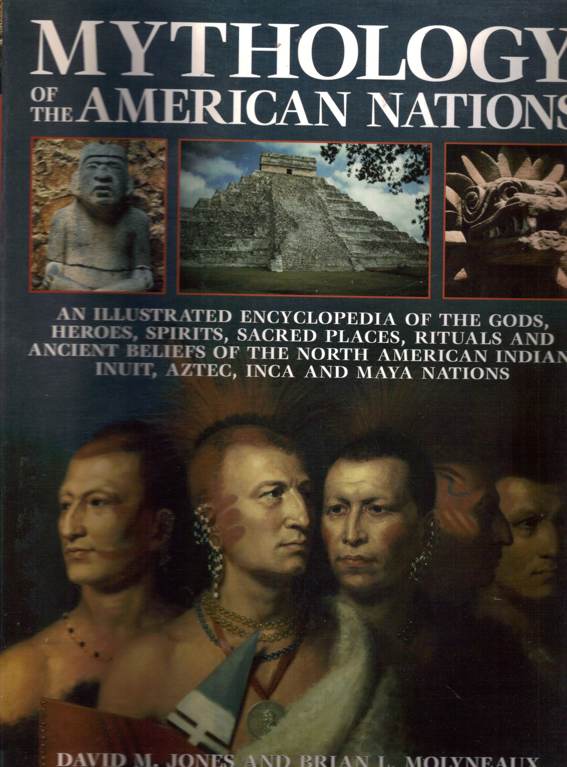 Mythology of the American Nations  An Illustrated Encyclopedia of the Gods, Heroes, Spirits, Sacred Places, Rituals & Ancient B,Used