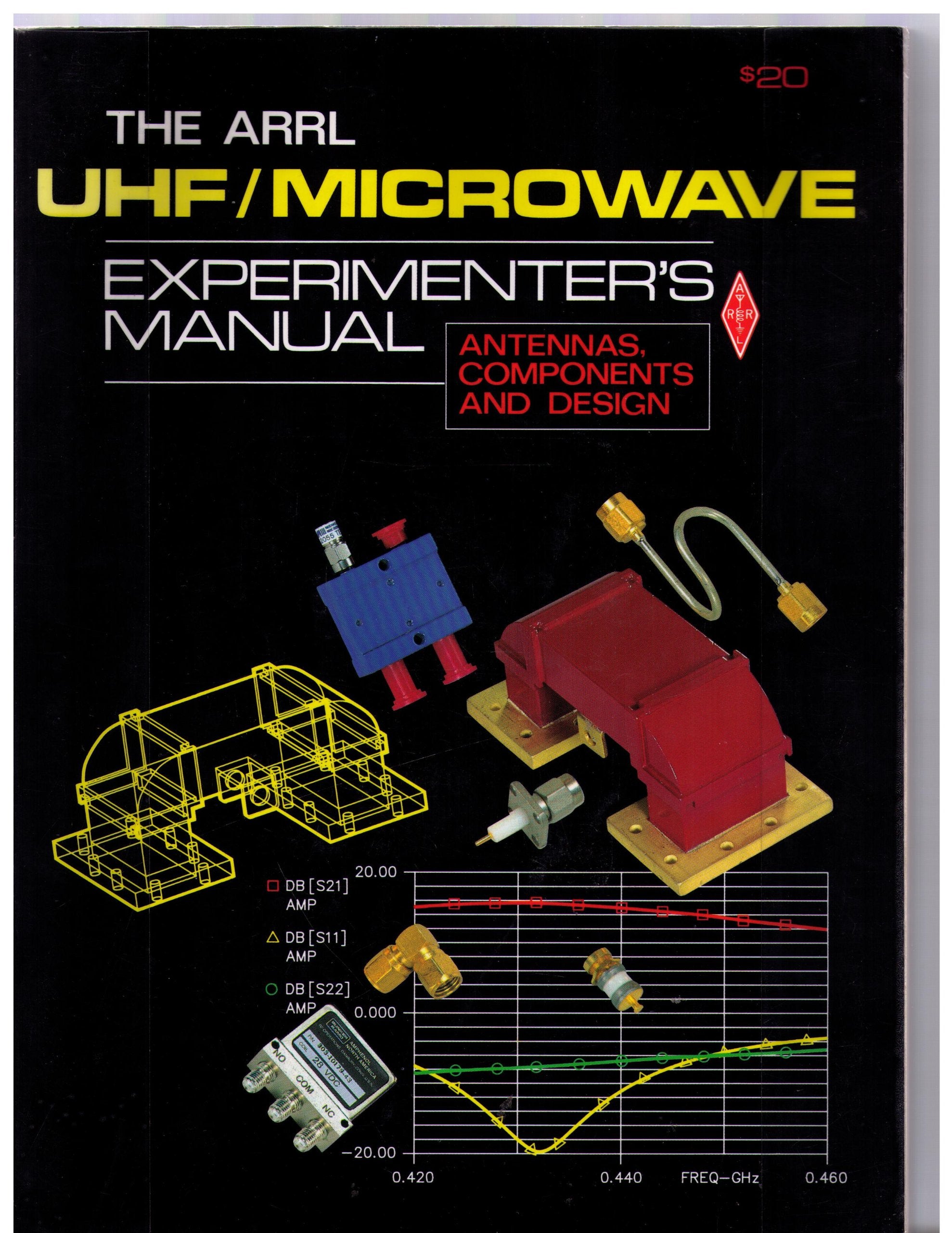 The Arrl Uhf/Microwave Experimenter'S Manual: Antennas, Components And Design