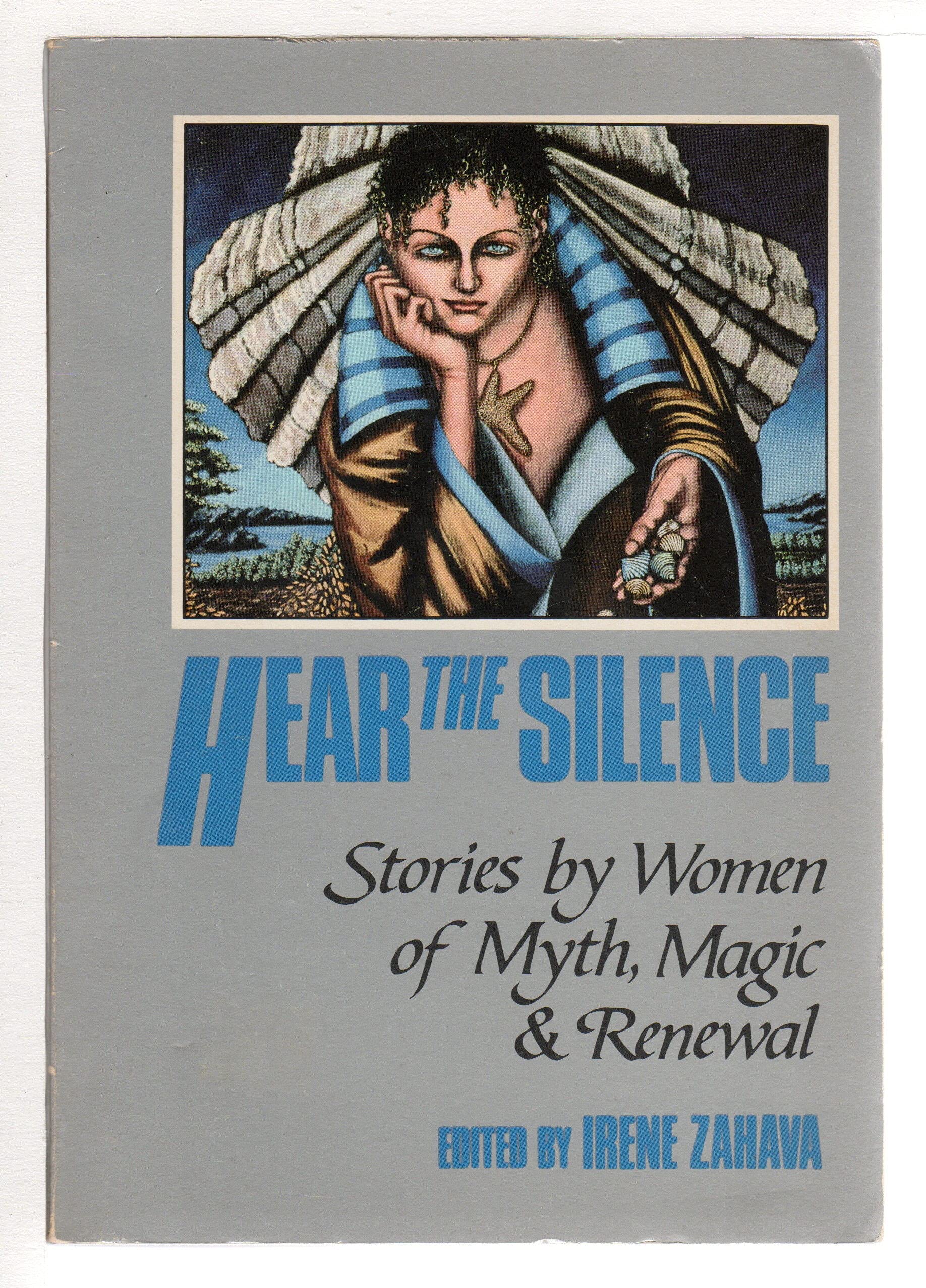 Hear the Silence: Stories of Myth, Magic and Renewal,Used