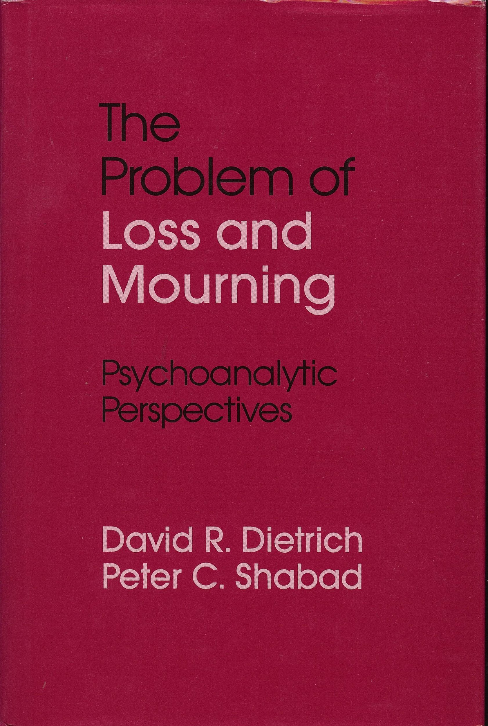 The Problem of Loss and Mourning: Psychoanalytic Perspectives,Used