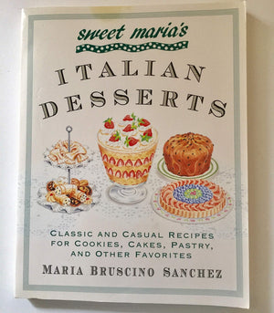 Sweet Maria's Italian Desserts: Classic and Casual Recipes for Cookies, Cakes, Pastry, and Other Favorites,Used