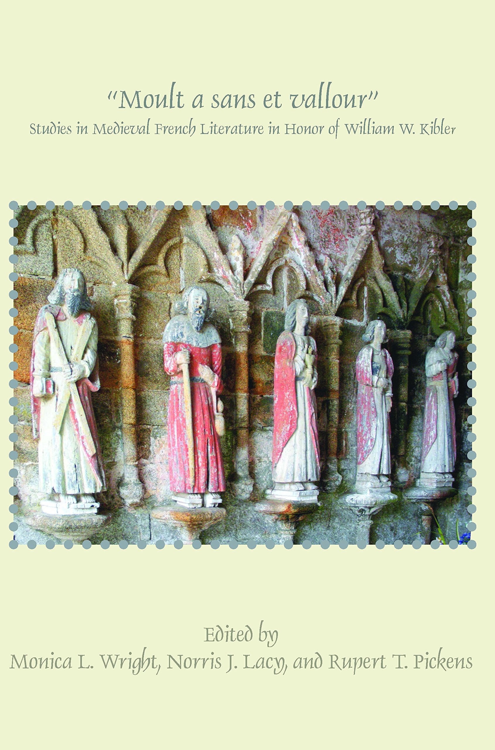 Moult a Sans Et Vallour: Studies in Medieval French Literature in Honor of William W. Kibler (Faux Titre, 378),Used