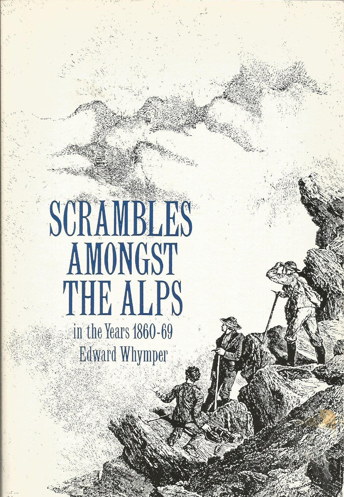Scrambles Among the Alps in the Years 186069