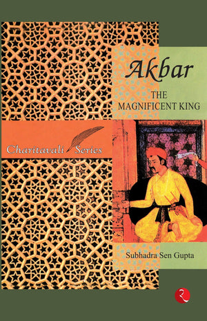 Akbar: The Magnificent King