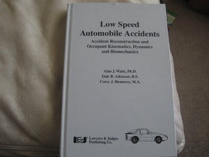 Low Speed Automobile Accidents: Accident Reconstruction & Kinematics by Lawyers & Judges Pub Co - Essential Guide for Professionals