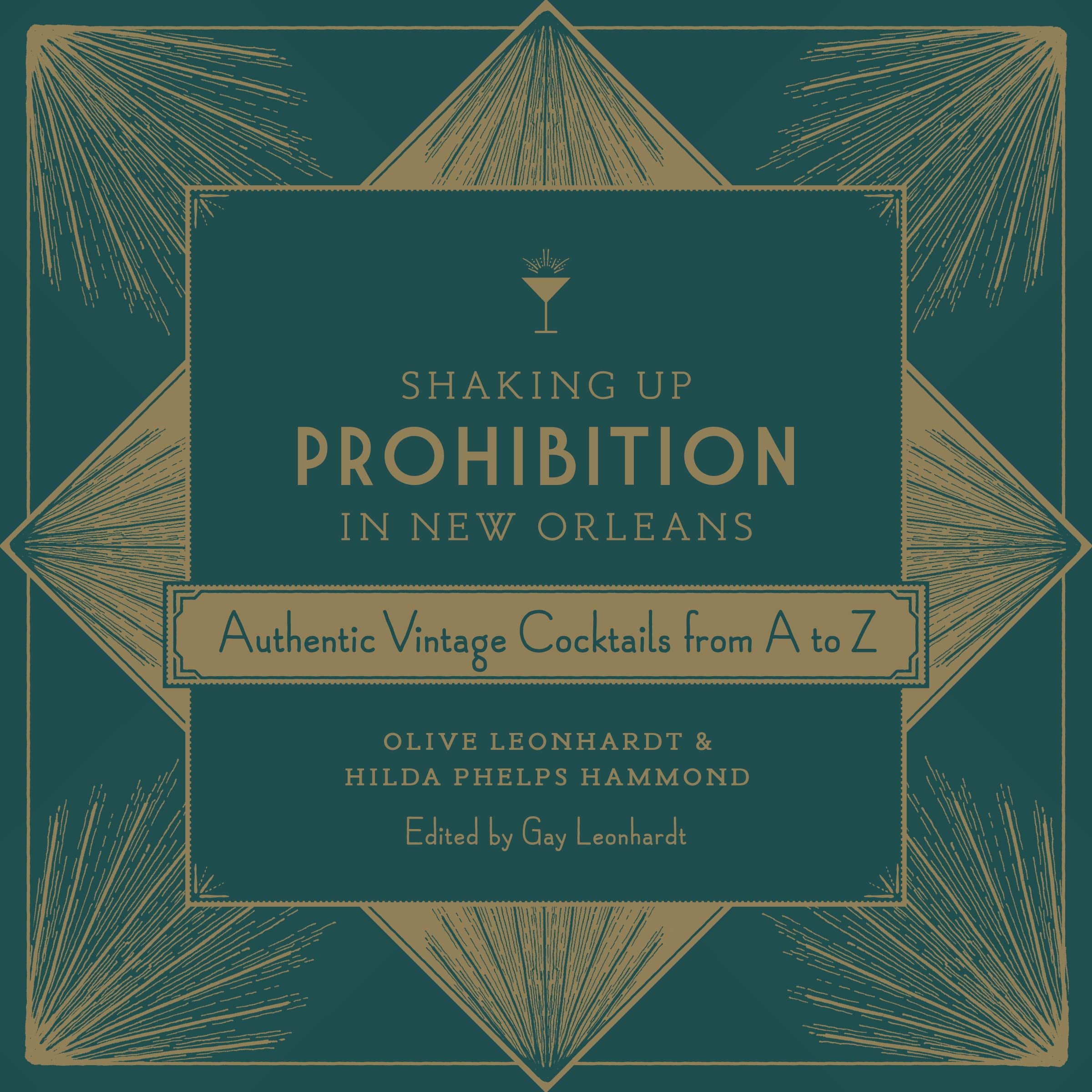 Shaking Up Prohibition in New Orleans: Authentic Vintage Cocktails from A to Z,Used