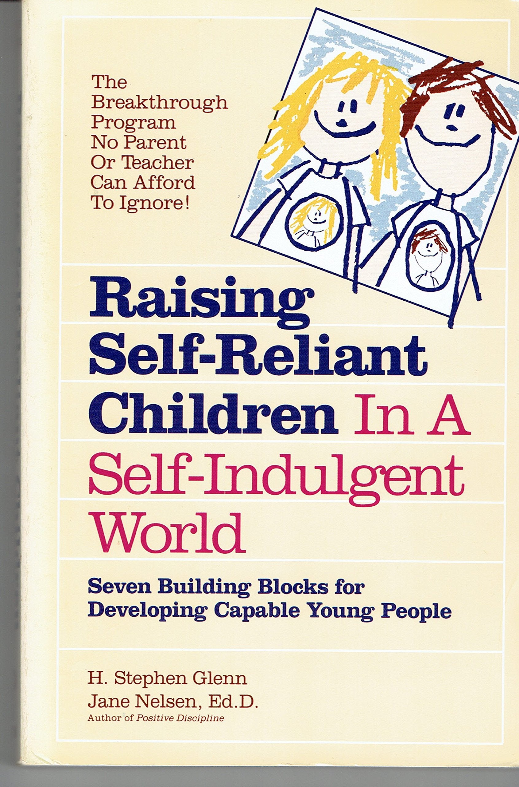 Raising Selfreliant Children In A Selfindulgent World: Seven Building Blocks For Developing Capable Young People-used