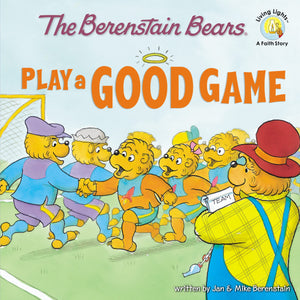 The Berenstain Bears Play a Good Game (Berenstain Bears/Living Lights: A Faith Story),Used