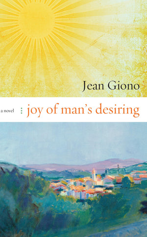 Joy of Man's Desiring: A Novel,New