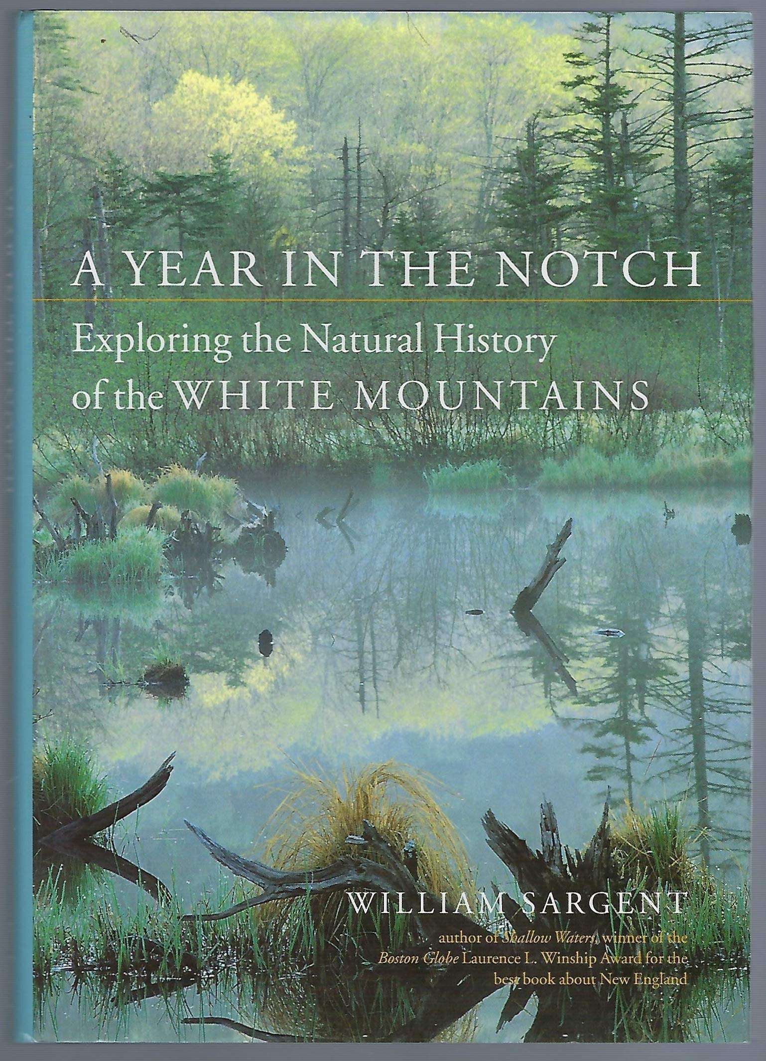 A Year in the Notch: Exploring the Natural History of the White Mountains,Used
