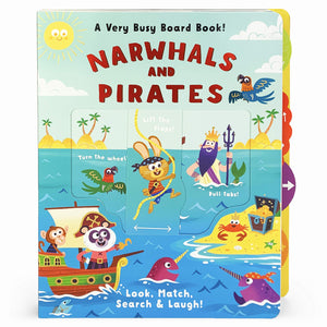 Narwhals And Pirates: A Very Busy Toddler Activity Board Book To Look, Match, Find, Search & Laugh! A Treasure Hunt To Explore A