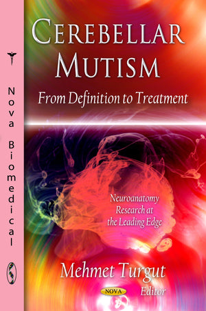 Cerebellar Mutism: From Definition to Treatment (Neuroanatomy Research at the Leading Edge),Used