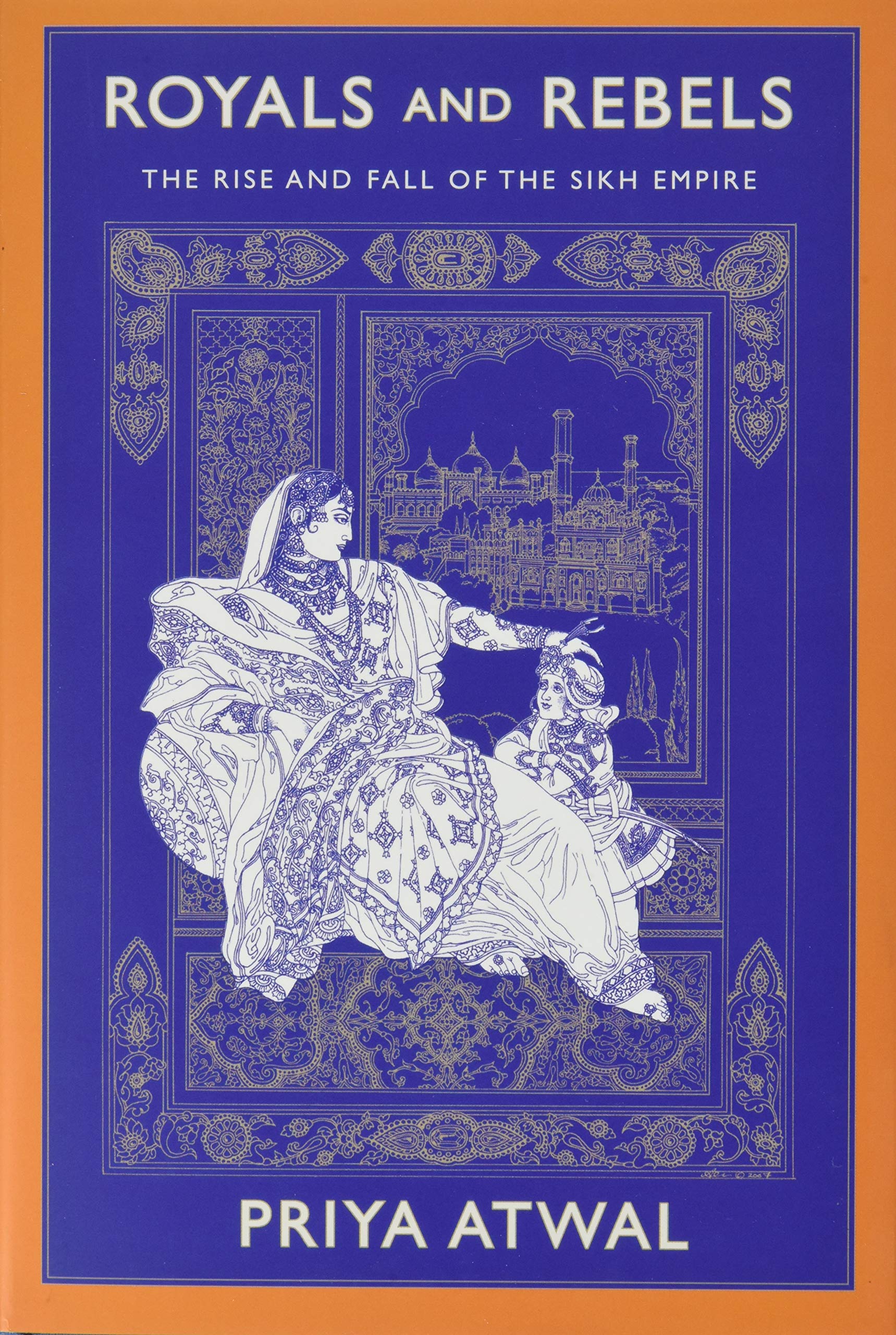 Royals and Rebels: The Rise and Fall of the Sikh Empire,Used