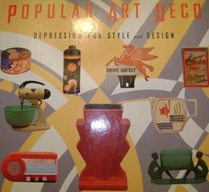 Popular Art Deco: Depression Era Style and Design,New