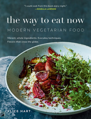 The Way To Eat Now: Modern Vegetarian Food