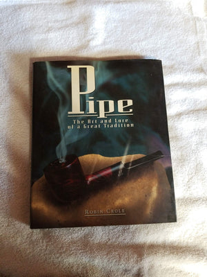 Pipe: The Art And Lore Of A Great Tradition