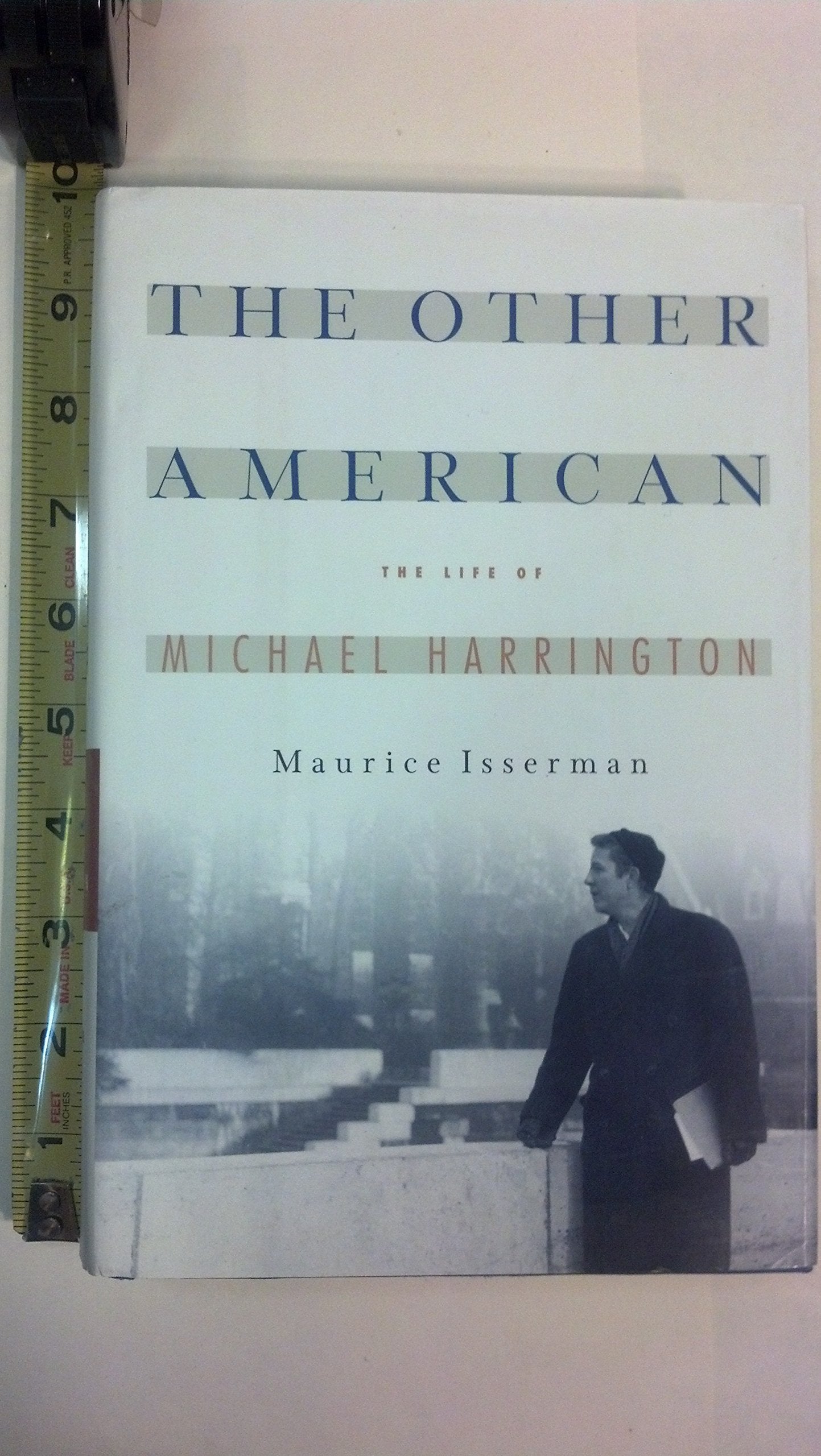 The Other American : The Untold Life of Michael Harrington,Used