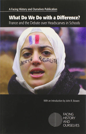 What Do We Do with a Difference? France and the Debate over Headscarves in Schools,Used