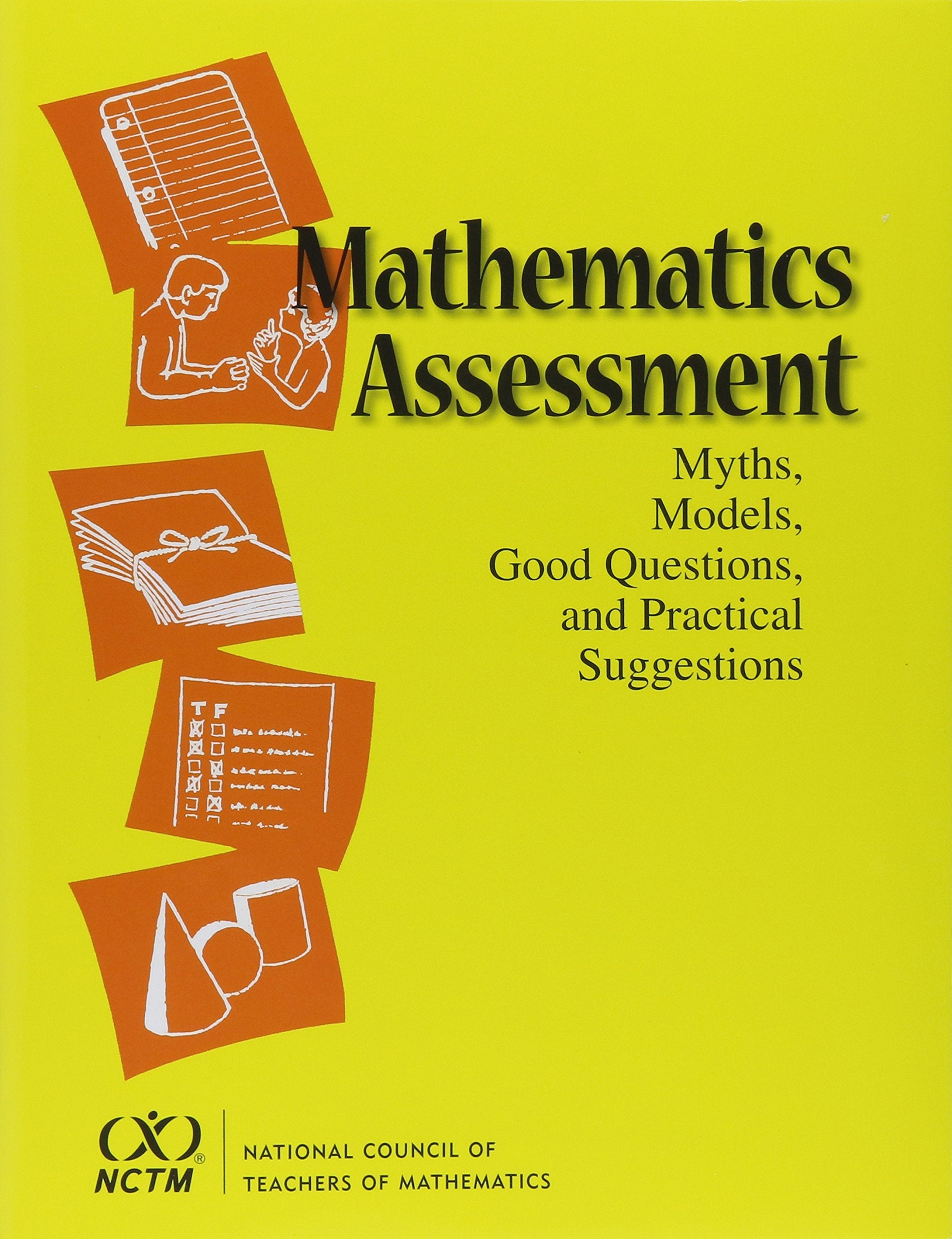 Mathematics Assessment: Myths, Models, Good Questions, And Practical Suggestions,Used