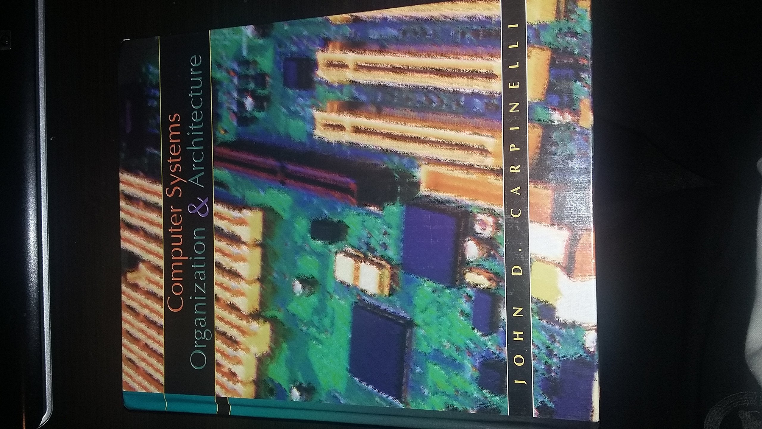 Computer Systems Organization and Architecture,New