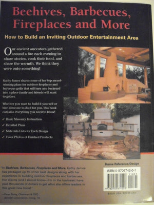 Beehives, Barbecues, Fireplaces, And More: How To Build An Inviting Outdoor Entertainment Area : 15 Spectacular Plans, Complete,New