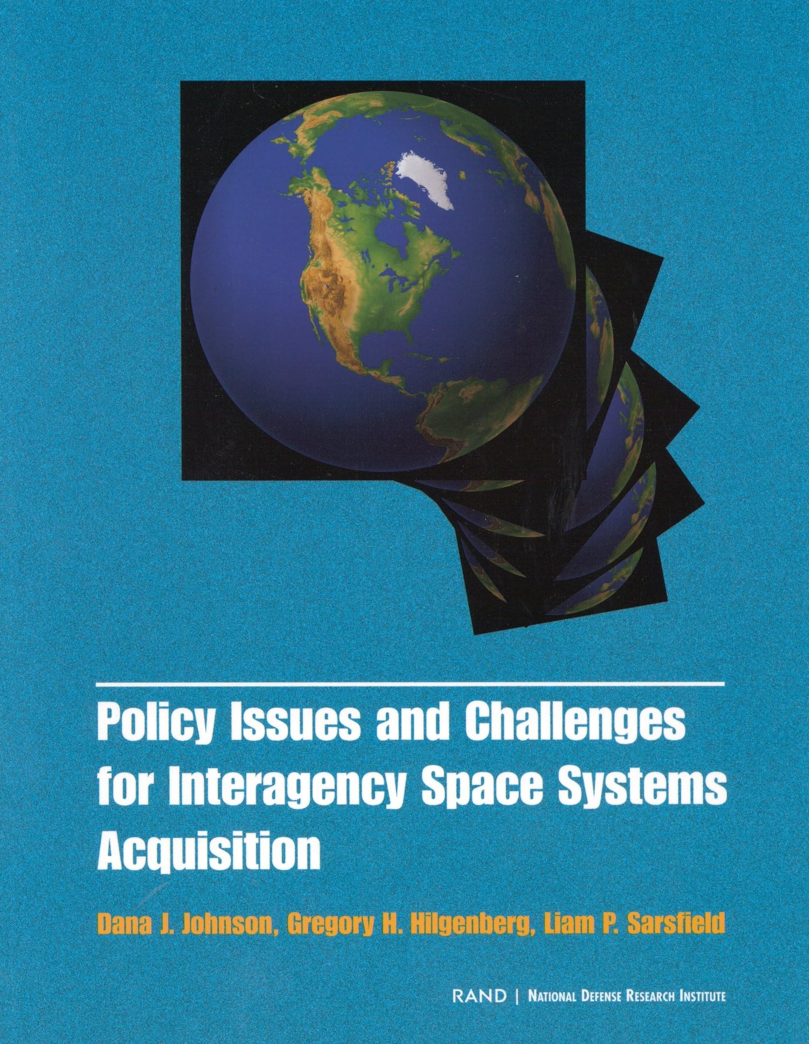 Policy Issues And Challenges For Interagency Space System Acquisition,New