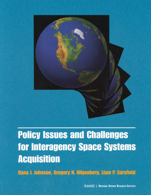 Policy Issues And Challenges For Interagency Space System Acquisition,New