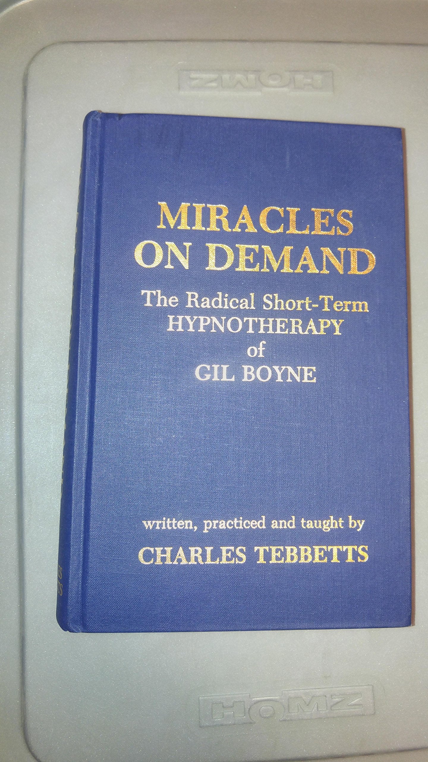 Miracles On Demand: The Radical Shortterm Hypnotherapy