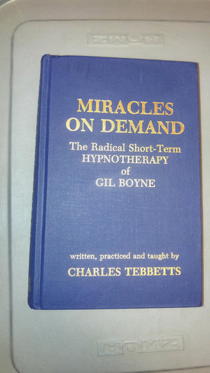 Miracles On Demand: The Radical Shortterm Hypnotherapy
