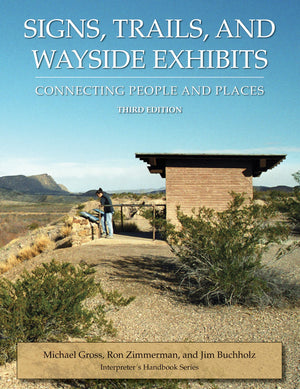 Signs, Trails, and Wayside Exhibits: Connecting People and Places (Interpreter's Handbook Series),New