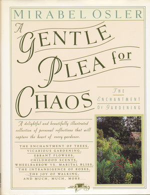 A Gentle Plea for Chaos: The Enchantment of Gardening,Used