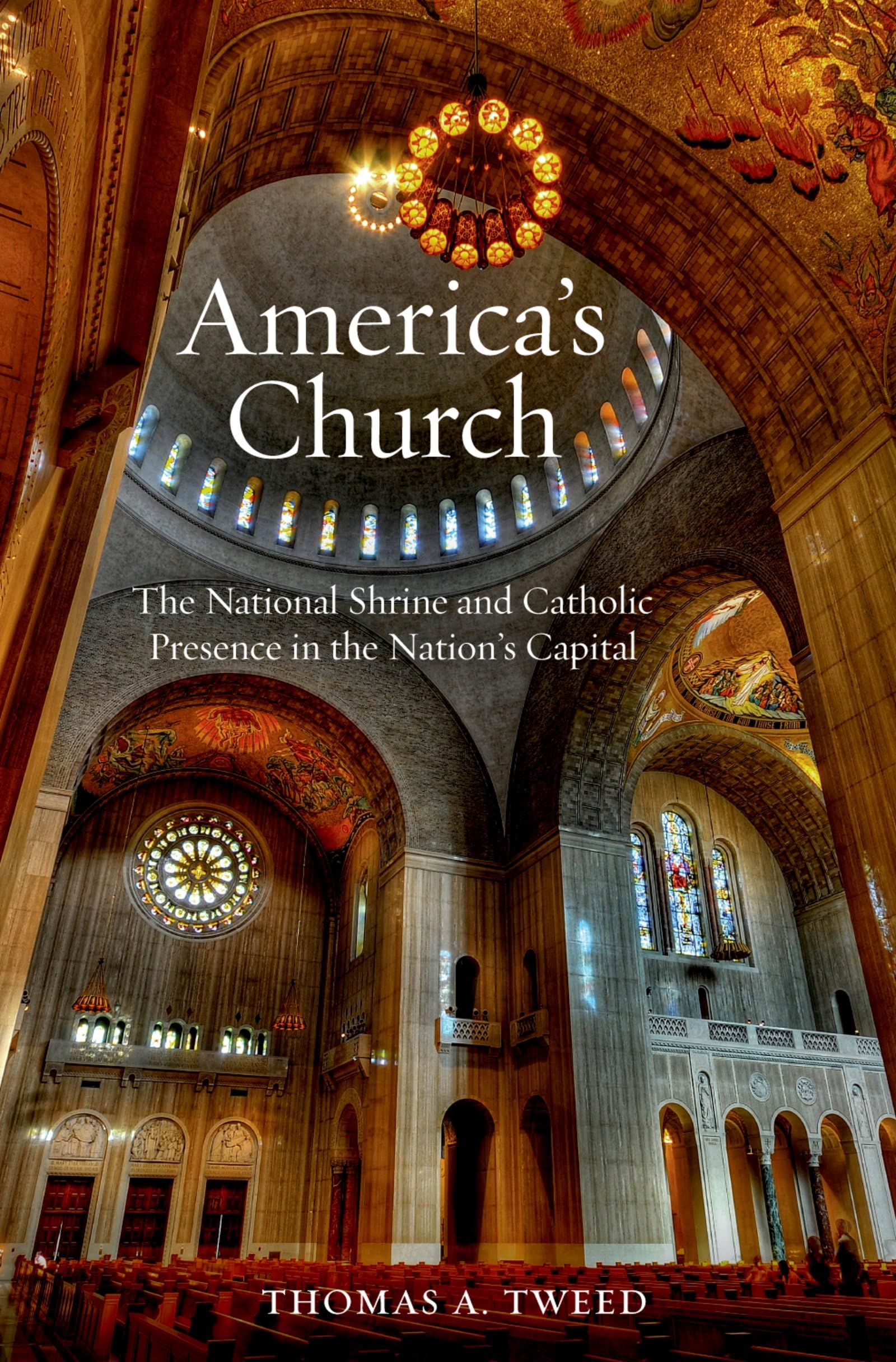 America's Church: The National Shrine and Catholic Presence in the Nation's Capital,Used