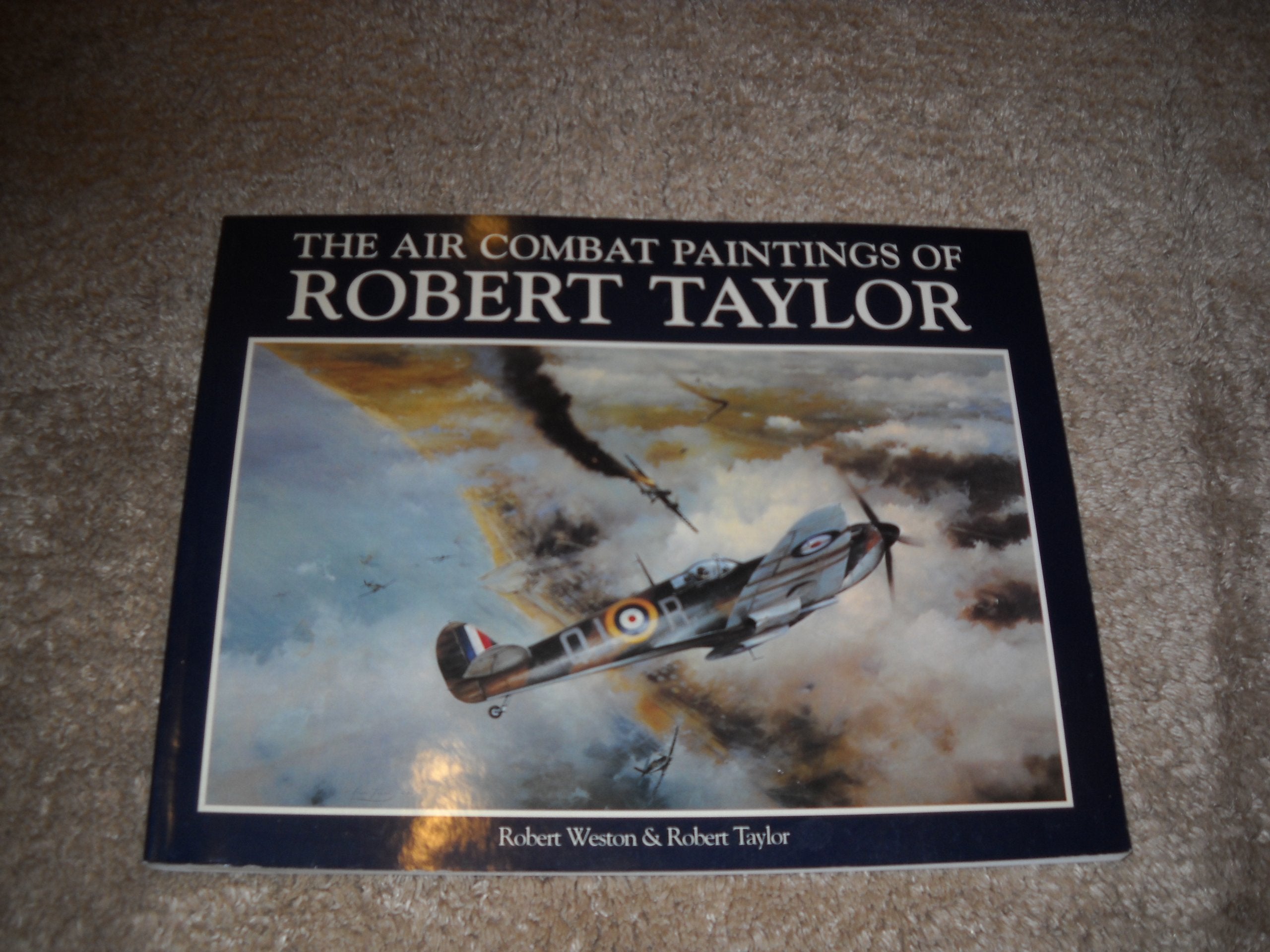The Air Combat Paintings of Robert Taylor,Used