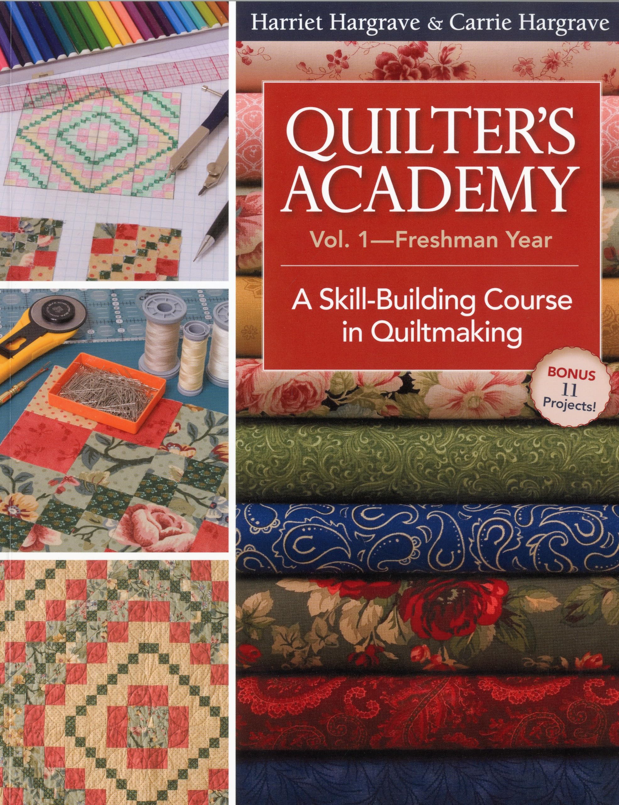 Quilter's Academy Vol. 1  Freshman Year: A SkillBuilding Course in Quiltmaking,New