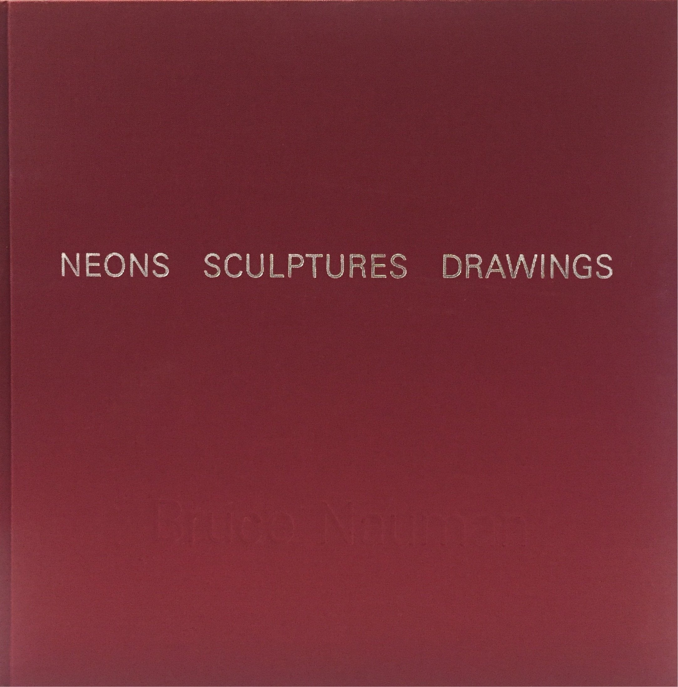 Bruce Nauman Neons, Sculptures , Drawings w/ an Essay by Robert Storr,Used