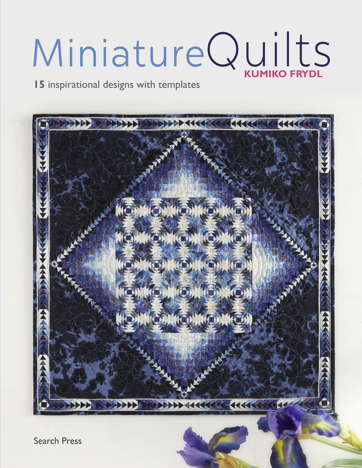 Miniature Quilts: 15 inspirational designs with templates,Used
