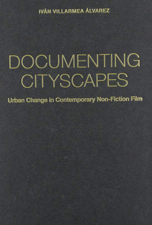 Documenting Cityscapes: Urban Change in Contemporary NonFiction Film (Nonfictions),Used