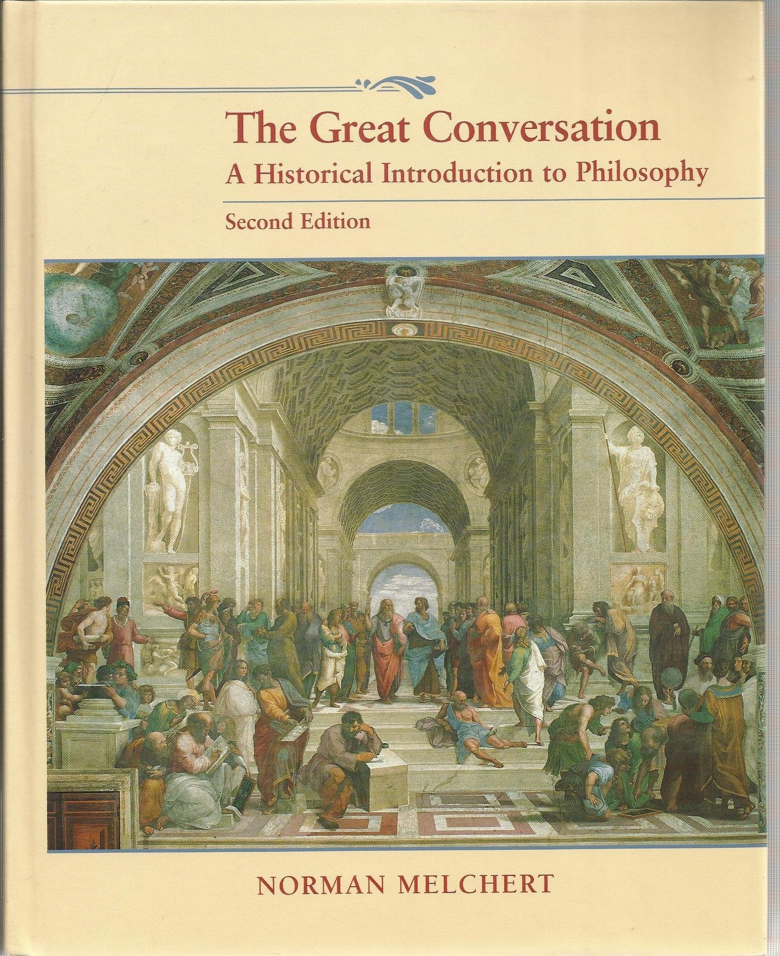 The Great Conversation: A Historical Introduction to Philosophy