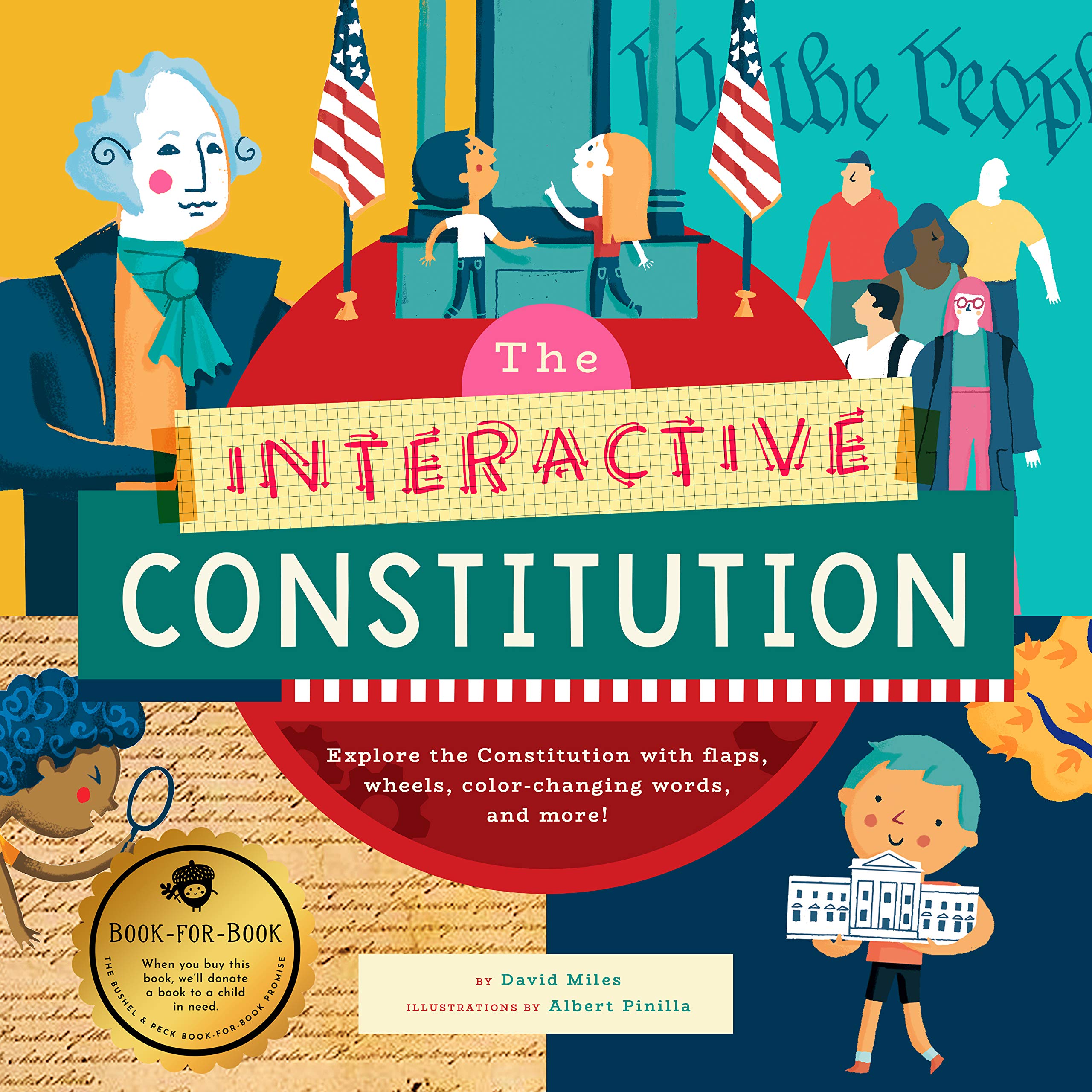 The Interactive Constitution: Explore The Constitution With Flaps, Wheels, Colorchanging Words, And More! (The Interactive Expl