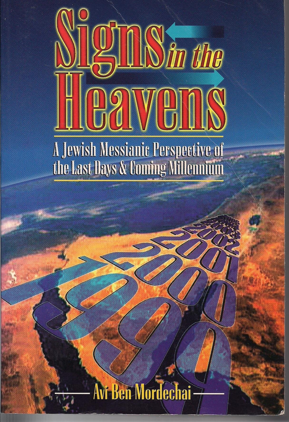 Signs in the Heavens : A Jewish Messianic Perspective of the Last Days and Comming Millennium,Used