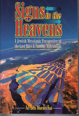 Signs in the Heavens : A Jewish Messianic Perspective of the Last Days and Comming Millennium,Used