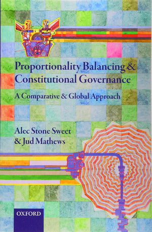 Proportionality Balancing and Constitutional Governance: A Comparative and Global Approach,Used
